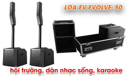 LOA EV EVOLVE- 50: loa sân khấu hội trường, dàn nhạc sống, karaoke xịn sò