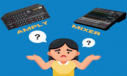 Nên chọn mua Mixer hay Amply cho dàn karaoke gia đình?