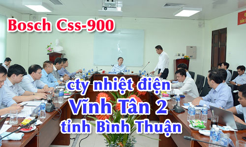 Âm thanh phòng họp hội thảo BOSCH CCS-900: công ty nhiệt điện Vĩnh Tân 2 Bình Thuận