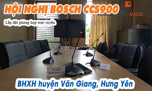 Hệ thống hội thảo Bosch CCS900, thiết bị hội nghị trực tuyến Minrray: BHXH Văn Giang, Hưng Yên