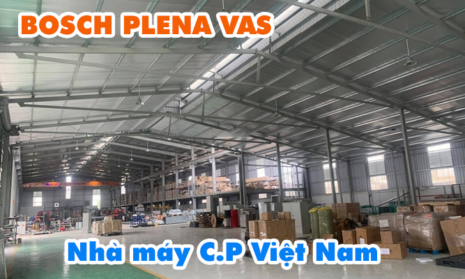 Lắp đặt âm thanh Bosch Plena VAS nhà máy sản xuất C.P Việt Nam tại KCN Phú Nghĩa, Hà Nội