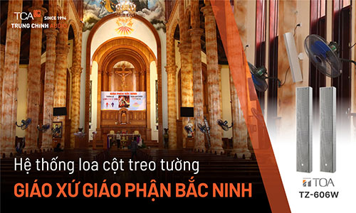 Lắp đặt âm thanh nhà thờ giáo xứ giáo phận Bắc Ninh