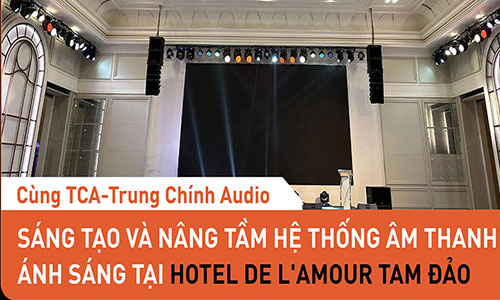 Lắp đặt hệ thống âm thanh ánh sáng sân khấu hội trường : Hotel De L’Amour Tam Đảo