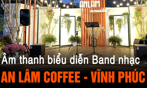 Lắp đặt hệ thống loa Electro-Voice EVIVA cho quán cafe acoustic An Lâm Coffee, Vĩnh Phúc