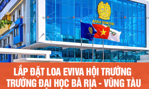 TCA Hoàn Thiện Hệ Thống Âm Thanh Hội Trường Loa EVIVA Tại Đại Học BVU Bà Rịa - Vũng Tàu