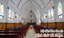 Bộ dàn âm thanh Nhà thờ đá Sapa, Lào Cai: âm thanh hội trường sân khấu