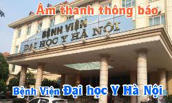 Hệ thống âm thanh thông báo BỆNH VIỆN ĐẠI HỌC Y HÀ NỘI