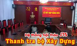 Hệ thống hội thảo JTS âm thanh phòng họp hội nghi: Thanh tra bộ Xây Dựng