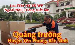 Âm thanh sân vận động ngoài trời TOA HX-7B-WP: Quảng trường Huyện Yên Phong, Bắc Ninh