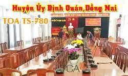 Hệ thống hội thảo TOA TS-780: âm thanh phòng họp Huyện Ủy Định Quán,Đồng Nai