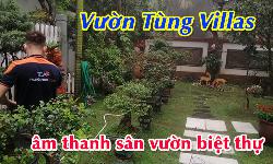 Lắp đặt hệ thống âm thanh sân vườn ngoài trời: Vườn Tùng Villas