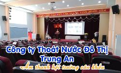 âm thanh hội trường sân khấu phòng họp: CTY Thoát Nước Đô Thị Trung An