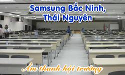 hệ thống âm thanh hội trường nhà máy Samsung Bắc Ninh, Thái Nguyên