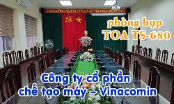 Âm thanh phòng họp hội thảo TOA TS-680: Cty chế tạo máy Vinacomin