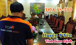Hệ thống hội thảo TOA TS-780 âm thanh phòng họp trực tuyến: Huyện Ý Yên, Nam Định