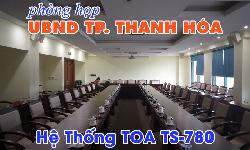Lắp đặt âm thanh hội thảo TOA TS-780: phòng họp trụ sở UBND TP.Thanh Hóa