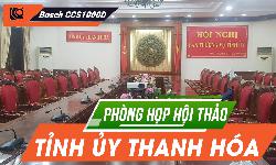 Âm thanh hội thảo Bosch CCS1000D: phòng họp trực tuyến Tỉnh Ủy Thanh Hóa