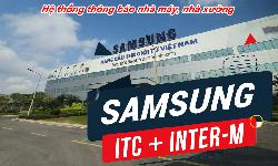 âm thanh thông báo nhà máy, nhà xưởng: Samsung Thái Nguyên, Bắc Ninh