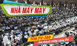 Hệ thống thông báo TOA FV-200, âm thanh nhà xưởng công cộng PA: Nhà máy MAY