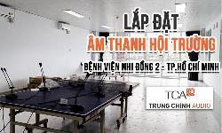 Lắp đặt âm thanh hội trường, âm thanh bệnh viện Nhi Đồng 2 TP. HCM
