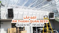 Lắp đặt loa hội trường cho quán beer sân vườn ngoài trời tại Quận 10, TP. HCM