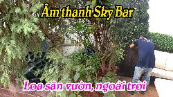 Lắp đặt âm thanh Sky Bar nhạc nền sân vườn: Tân Hoàng Minh Group