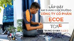 Lắp đặt âm thanh hội trường tòa nhà văn phòng cho công ty ECOE Vietnam