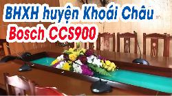 Hệ thống hội nghị trực tuyến Bosch CCS900 tại: BHXH huyện Khoái Châu, Hưng Yên