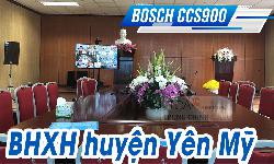 Hệ thống âm thanh trực tuyến Bosch CCS900: Bảo hiểm xã hội huyện Yên Mỹ, Hưng Yên