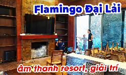 Âm thanh resort, thiết bị âm thanh giải trí hát karaoke: Flamingo Đại lải