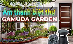 Lắp đặt âm thanh loa sân vườn biệt thự tại: Khu đô thị Gamuda, TP. Hà Nội