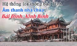 Thi công hệ thống loa âm thanh thông báo TOA tại chùa Bái Đính, Ninh Bình