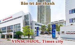 Bảo trì dàn âm thanh sân khấu hội trường tại trường tiểu học VINSCHOOL Times City