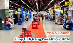 Lắp đặt âm thanh thông báo TOA VX-3000, phát nhạc cho shop thời trang Decathlon, HCM