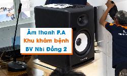 Hệ thống âm thanh thông báo P.A cho khu đăng ký khám bệnh tại Bệnh viện Nhi Đồng 2