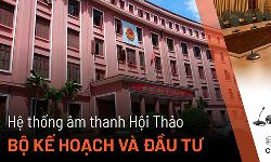 Hệ thống hội , âm thanh ánh sáng sân khấu hội trường: Bộ kế hoạch và Đầu tư