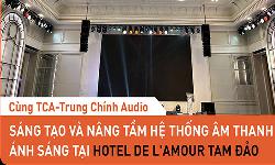 Lắp đặt hệ thống âm thanh ánh sáng sân khấu hội trường : Hotel De L’Amour Tam Đảo