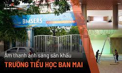Thi công âm thanh ánh sáng sân khấu cho trường tiểu học Ban Mai, Văn Quán, Hà Đông