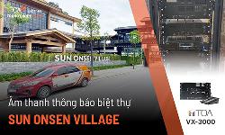 Hệ thống âm thanh thông báo : Sun Onsen Village