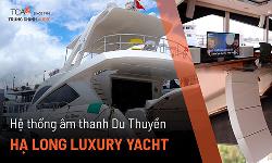 Hệ thống âm thanh giải trí Du Thuyền Hạ Long Luxury Yacht