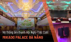Âm thanh Trung tâm hội nghị tiệc cưới Mikado Palace