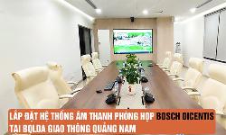 hệ thống âm thanh hội thảo Bosch Dicentis : Phòng họp trực tuyến BQLDA Giao thông Quảng Nam