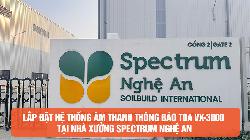 Lắp đặt hệ thống âm thanh thông báo TOA VX-3000 tại nhà xưởng Spectrum Nghệ An