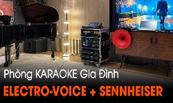 Lắp Đặt Dàn Karaoke Gia Đình VIP: Electro-Voice & Sennheiser SKM 6000 Tại Kiêu Kỵ, Hà Nội