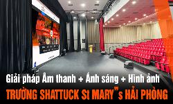 Giải pháp âm thanh , ánh sáng trường học hiện đại tại Shattuck-St. Mary's International School (Hải Phòng)